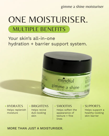 Gimme a Shine face moisturiser: One moisturiser, multiple benefits: hydrates, brightens, smooths, supports